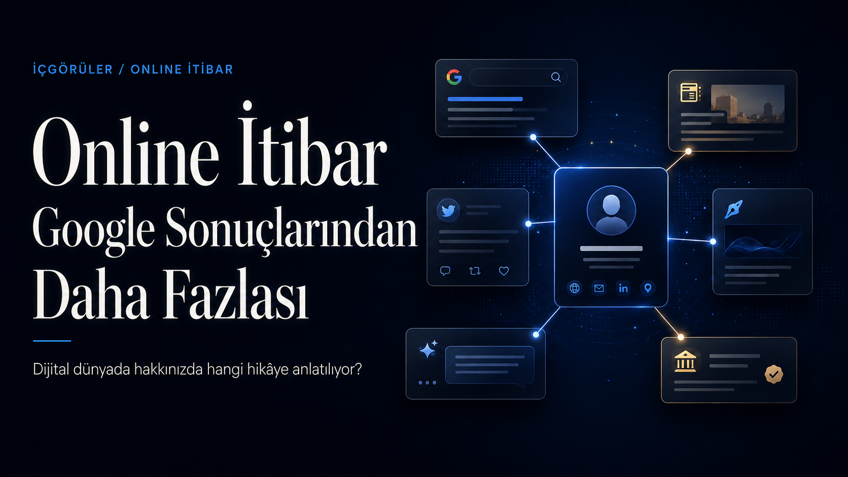 Online İtibar Yönetimi Google Sonuçlarını Değiştirmekten Neden Daha Fazlasıdır?